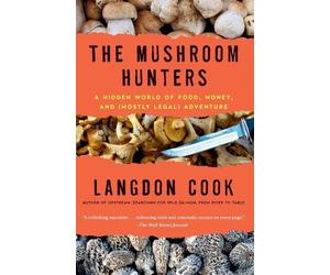 Langdon Cook The Mushroom Hunters (Tascabile)
