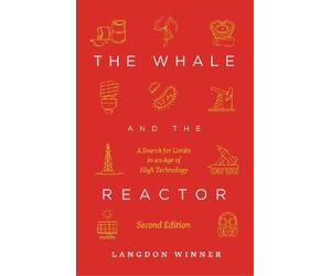 Langdon Winner The Whale and the Reactor (Tascabile)