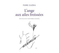 L'ange aux ailes froissées: Nouvelles et Histoires courtes