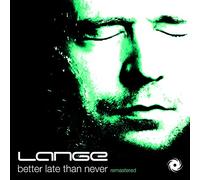 Lange - Better Late Than Never