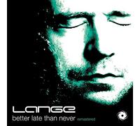Lange - Better Late Than Never
