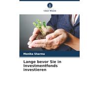 Lange bevor Sie in Investmentfonds investieren