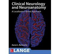 Lange Clinical Neurology and Neuroanatomy: A Localization-Based Approach