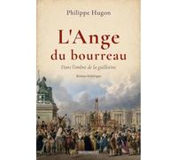 L'ANGE DU BOURREAU : DANS L’OMBRE DE LA GUILLOTINE