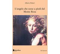 L'angelo che scese a piedi dal Monte Rosa