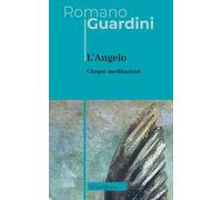 L'angelo. Cinque meditazioni