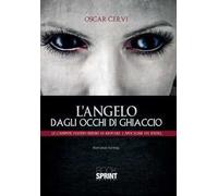 L' angelo degli occhi di ghiaccio. Le campane hanno smesso di suonare l'Apocalisse ha inizio