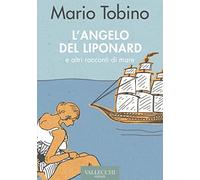 L'angelo del Liponard e altri racconti di mare
