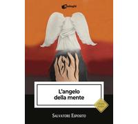 Libri Salvatore Esposito - L' Angelo Della Mente