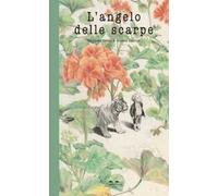 L'angelo delle scarpe. Ediz. a colori