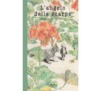 L'angelo delle scarpe. Ediz. a colori - Zoboli Giovanna, Concejo Joanna