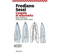 L'angelo di Auschwitz. Mala Zimetbaum, l'ebrea che sfidò i nazisti