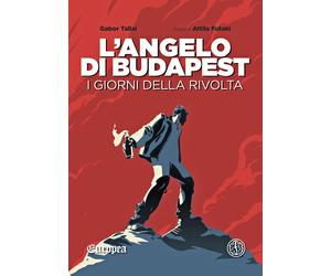L'angelo di Budapest. I giorni della rivolta - [Ferrogallico]