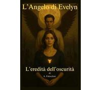 L'angelo di Evelyn. L'eredità dell'oscurità