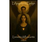 L'Angelo di Evelyn: L'eredità dell'Oscurità
