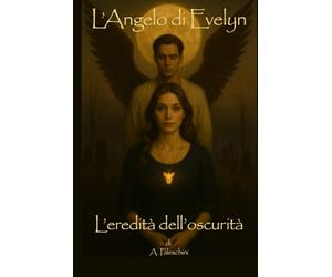 L'Angelo di Evelyn: L'eredità dell'Oscurità