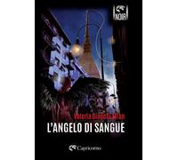 L'angelo di sangue - Bianchi Mian Valeria