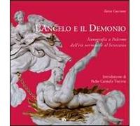 L'angelo e il demonio. Iconografia a Palermo dall'età normanna al Settecento. Ediz. illustrata