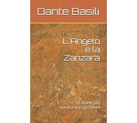 L'Angelo e la Zanzara: 50 storie per meditare e sorridere
