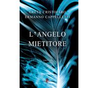 L'angelo mietitore - Cristofaro Greta, Cappelletti Ermanno