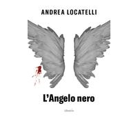 L'angelo nero - Locatelli Andrea
