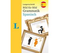 Langenscheidt Bild für Bild Grammatik - Spanisch: Die visuelle Grammatik für den leichten Einstieg