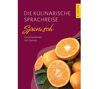 Langenscheidt Die kulinarische Sprachreise Spanisch: Spanisch lernen (Tascabile)