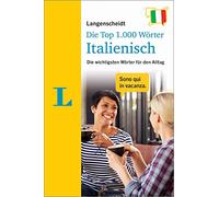 Langenscheidt Die Top 1.000 Wörter Italienisch: Die wichtigsten Wörter für den Alltag