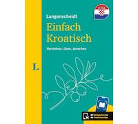 Langenscheidt Einfach Kroatisch: Verstehen, üben, sprechen - mit Scan2Learn-App
