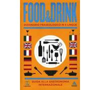 Langenscheidt. Food & drink. Dizionario fraseologico in 5 lingue. Ediz. multilingue