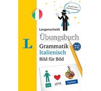 Langenscheidt Italienisch Übungsbuch Grammatik Bild für Bild: Visuell üben - verblüffend einfach