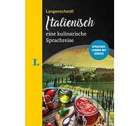 Langenscheidt Kulinarische Sprachreise Italienisch: Italienisch lernen mit Genuss - Wissenswertes, Übungen Wortschatz und Rezepte