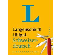 Langenscheidt Lilliput Schweizerdeutsch: Schweizerdeutsch-Hochdeutsc (Tascabile)
