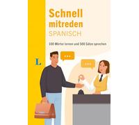 Langenscheidt Schnell mitreden Spanisch: 100 Wörter lernen und 500 Sätze sprechen