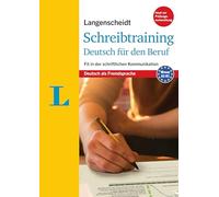 Langenscheidt Schreibtraining fur den Beruf: Fit in Der Schriftlichen Kommunikation (German for the Job)