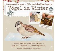 Langeweile aus - Wir entdecken heute: Vögel im Winter: 2