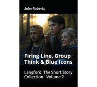 Langford; The Short Story Collection - Volume 2: Firing Line, Group Think & Blue Icons