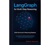 LangGraph for Multi-Step Reasoning: Build Advanced AI Reasoning Pipelines