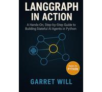 LangGraph in Action: A Hands-On, Step-by-Step Guide to Building Stateful AI Agents in Python