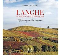 Langhe viaggio nelle stagioni-Langhe journey in the seasons. Ediz. bilingue