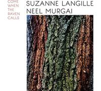 Langille Suzanne, Murgai Neel - Come When The Raven Calls