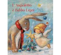 L'angioletto e Babbo Lepre. 24 racconti di Natale. Ediz. a colori