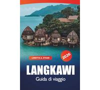 Langkawi Guida di viaggio 2026: Esplorare spiagge, resort, cucina locale, luoghi naturali ed esperienze culturali nella iconica destinazione insulare della Malesia