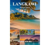 LANGKAWI REISEFÜHRER 2025: Entdecken Sie versteckte Strände, lokale Geheimnisse, Inselabenteuer und unvergessliche Ausflüge in Malaysia