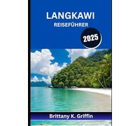 LANGKAWI REISEFÜHRER 2025: Versteckte Strände, mystische Wälder und unvergessliche Marktnächte