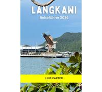 Langkawi Reiseführer 2026: Erkunden Sie Malaysias Inselparadies mit weißen Sandstränden, Regenwaldabenteuern und kulturellen Juwelen