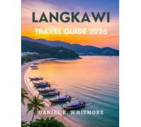 Langkawi Travel Guide 2026