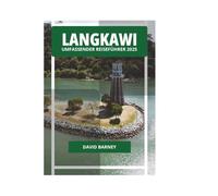 LANGKAWI UMFASSENDER REISEFÜHRER 2025