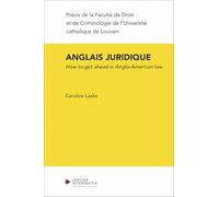 L'anglais juridique: How to get ahead in Anglo-American law