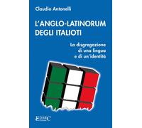 L'Anglo-Latinorum degli Italioti - [Edarc Edizioni]